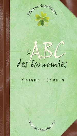 Téléchargez le livre :  L'ABC des économies - Maison, Jardin