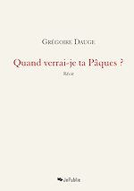 Télécharger le livre :  Quand verrai-je ta Pâques ?