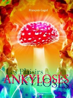 Télécharger le livre :  Les plaisirs ankylosés