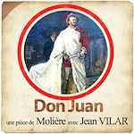 Télécharger le livre :  Don Juan, avec Jean Vilar