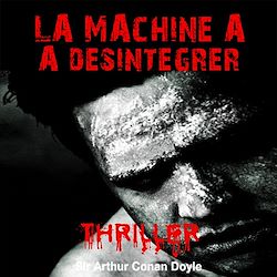 Télécharger le livre :  La machine à désintégrer