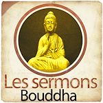 Télécharger le livre :  Les sermons de Bouddha