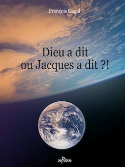 Télécharger le livre :  Dieu a dit ou Jacques a dit ?!