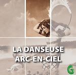 Télécharger le livre :  La danseuse arc-en-ciel