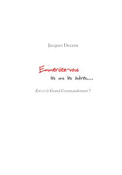 Télécharger le livre :  Emmerdez-vous les uns les autres… Est-ce le Grand Commandement ?