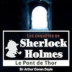 Télécharger le livre :  Sherlock Holmes - Le pont de Thor