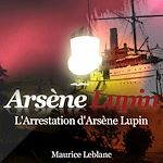 Télécharger le livre :  L'arrestation d'Arsène Lupin