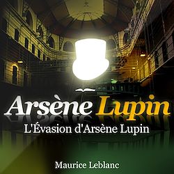 Télécharger le livre :  L'évasion d'Arsène Lupin