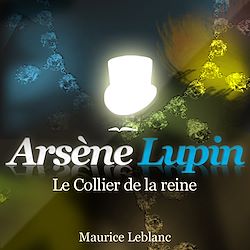 Télécharger le livre :  Arsène Lupin - Le collier de la reine