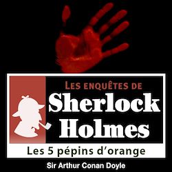 Télécharger le livre :  Sherlock Holmes - Les cinq pépins d'orange