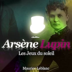 Télécharger le livre :  Arsène Lupin - Les jeux du soleil