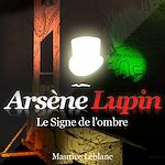 Télécharger le livre :  Arsène Lupin - Le signe de l'ombre