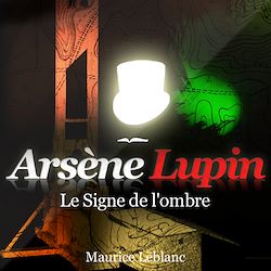 Télécharger le livre :  Arsène Lupin - Le signe de l'ombre