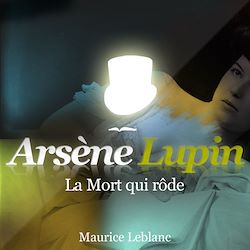 Télécharger le livre :  Arsène Lupin - La mort qui rôde
