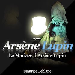 Télécharger le livre :  Le mariage d'Arsène Lupin
