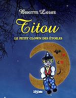 Télécharger le livre :  Titou le petit clown des étoiles