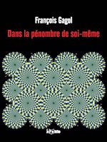 Télécharger le livre :  Dans la pénombre de soi-même