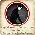 Télécharger le livre :  Rouletabille - Le parfum de la dame en noir