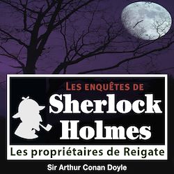 Télécharger le livre :  Sherlock Holmes - Les propriétaires de Reigate