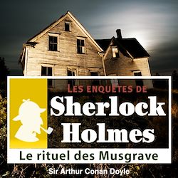 Télécharger le livre :  Sherlock Holmes - Le rituel des Musgrave