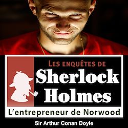 Télécharger le livre :  Sherlock Holmes - L'entrepreneur de Norwood