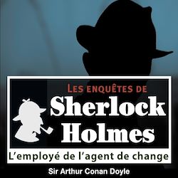 Télécharger le livre :  Sherlock Holmes - L'employé de l'agent de change