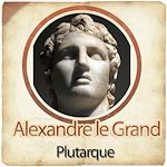 Télécharger le livre :  Alexandre le Grand