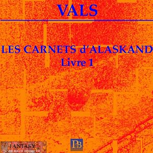 Téléchargez le livre :  Les carnets d'Alaskand - Livre 1