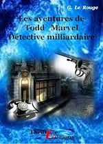 Télécharger le livre :  Les aventures de Todd Marvel détective milliardaire - Livre I