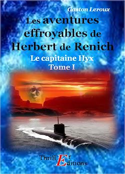 Télécharger le livre :  Les aventures effroyables de Herbert de Renich - Tome 1