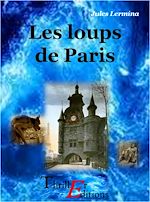 Télécharger le livre :  Les loups de paris
