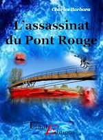 Télécharger le livre :  L'assassinat du Pont Rouge