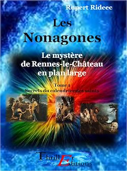Télécharger le livre :  Les Nonagones - Le mystère de Rennes-le-Château en plan large - Tome 1 : Secrets du calendrier des saints