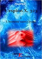 Télécharger le livre :  L'Espion X. 323, L'homme sans visage - Tome I