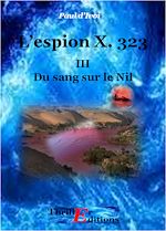 Télécharger le livre :  L'Espion X. 323, Du sang sur le Nil - Tome III
