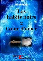 Télécharger le livre :  Les habits noirs, Cœur d'acier - Tome 2
