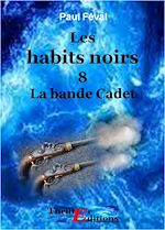 Télécharger le livre :  Les habits noirs, La bande Cadet - Tome 8