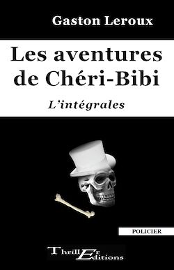 Télécharger le livre :  Les aventures de Chéri-Bibi - l'intégrales