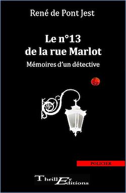 Télécharger le livre :  Le n°13 de la rue Marlot - Mémoires d'un détective