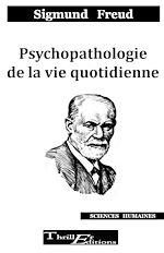 Télécharger le livre :  Psychopathologie de la vie quotidienne