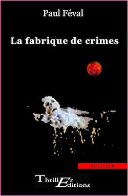 Télécharger le livre :  La fabrique de crimes