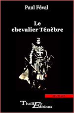 Télécharger le livre :  Le chevalier Ténèbre