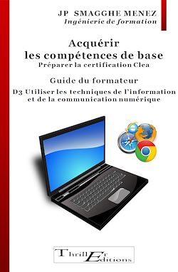 Télécharger le livre :  Acquérir les compétences de base -Préparer la certification CleA : D3 Utiliser les techniques usuelles de l'information et de la communication numérique