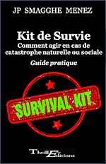 Télécharger le livre :  Kit de Survie : Comment agir en cas de catastrophe naturelle ou sociale - Guide pratique