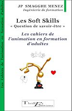Télécharger le livre :  Les soft skills - "Question de savoir-être !" - Les cahiers de l'animation en formation d'adultes