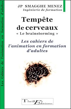 Télécharger le livre :  Tempête de cerveaux "le brainstorming" - Les cahiers de l'animation en formation d'adultes