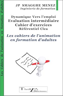 Télécharger le livre :  Dynamique Vers l'Emploi - Evaluation intermédiaire : Cahier d'exercices- Les cahiers de l'animation en formation d'adultes