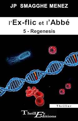 Télécharger le livre :  L'ex-flic et l'abbé - 5 - Regenesis