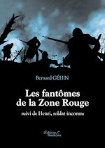 Télécharger le livre :  Les fantômes de la Zone Rouge suivi de Henri, soldat inconnu