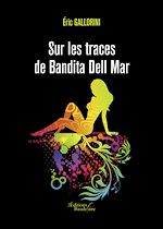 Download this eBook Sur les traces de Bandita Dell Mar